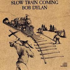 Slow Train Coming